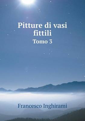 Pitture Di Vasi Fittili Tomo 3 (Paperback)