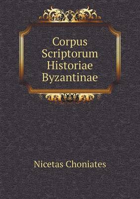 Corpus Scriptorum Historiae Byzantinae (Paperback)