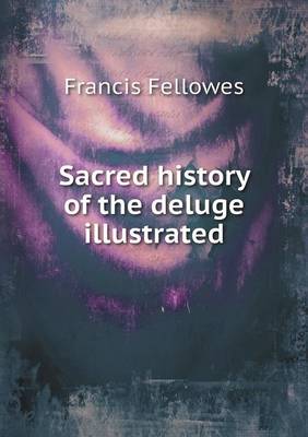 Sacred History of the Deluge Illustrated (Paperback)