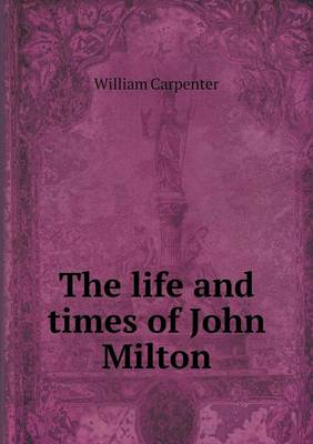 The Life and Times of John Milton (Paperback)