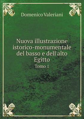 Nuova Illustrazione Istorico-Monumentale del Basso E Dell'alto Egitto Tomo 1 (Paperback)