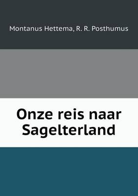 Onze Reis Naar Sagelterland (Paperback)