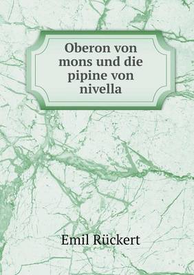 Oberon Von Mons Und Die Pipine Von Nivella (Paperback)