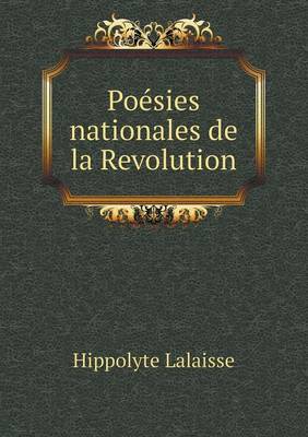 Poesies Nationales de La Revolution (Paperback)