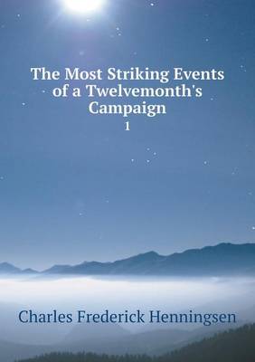The Most Striking Events of a Twelvemonth's Campaign 1 (Paperback)