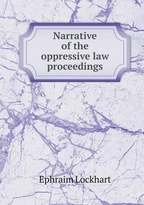 Narrative of the Oppressive Law Proceedings (Paperback)