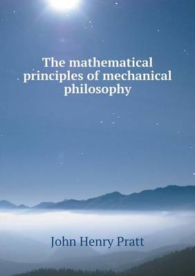The Mathematical Principles of Mechanical Philosophy (Paperback)