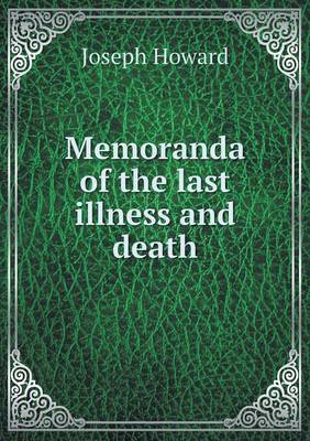 Memoranda of the Last Illness and Death (Paperback)