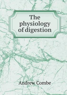The Physiology of Digestion (Paperback)