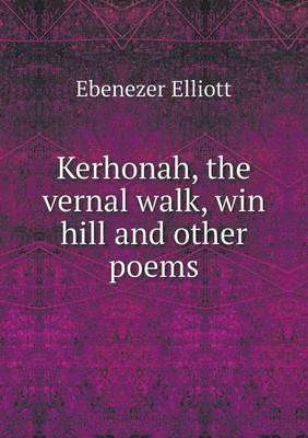 Kerhonah, the Vernal Walk, Win Hill and Other Poems (Paperback)