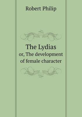 The Lydias Or, the Development of Female Character (Paperback)