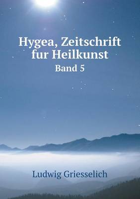 Hygea, Zeitschrift Fur Heilkunst Band 5 (Paperback)