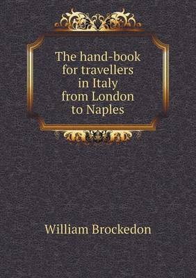 The Hand-Book for Travellers in Italy from London to Naples (Paperback)
