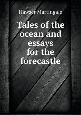 Tales of the Ocean and Essays for the Forecastle (Paperback)
