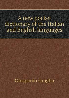 A New Pocket Dictionary of the Italian and English Languages (Paperback)