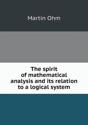 The Spirit of Mathematical Analysis and Its Relation to a Logical System (Paperback)