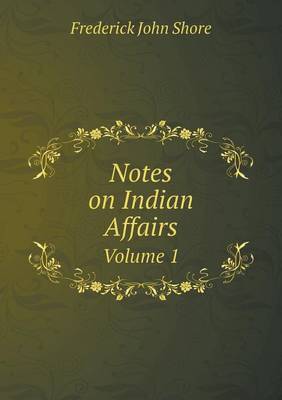 Notes on Indian Affairs Volume 1 (Paperback)