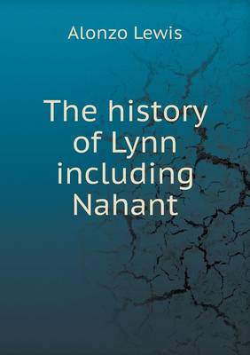 The History of Lynn Including Nahant (Paperback)