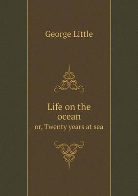 Life on the Ocean Or, Twenty Years at Sea (Paperback)