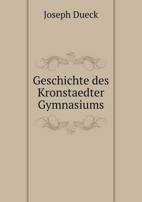 Geschichte Des Kronstaedter Gymnasiums (Paperback)