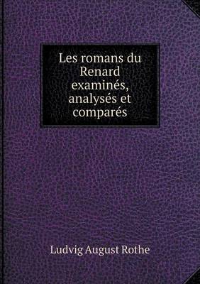 Les Romans Du Renard Examines, Analyses Et Compares (Paperback)