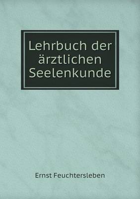 Lehrbuch Der Arztlichen Seelenkunde (Paperback)