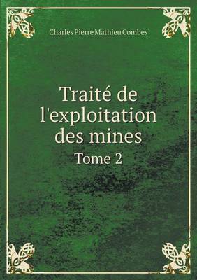 Traite de L'Exploitation Des Mines Tome 2 (Paperback)
