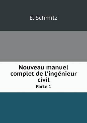 Nouveau Manuel Complet de L'Ingenieur Civil Parte 1 (Paperback)