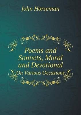 Poems and Sonnets, Moral and Devotional on Various Occasions (Paperback)