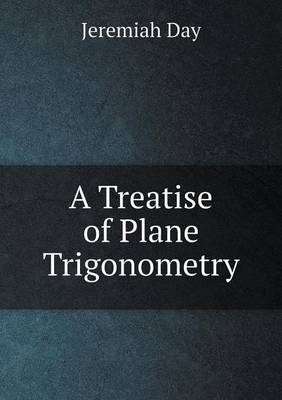 A Treatise of Plane Trigonometry (Paperback)