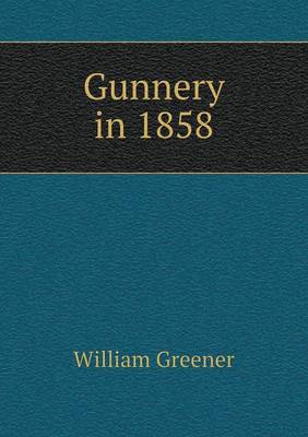 Gunnery in 1858 (Paperback)