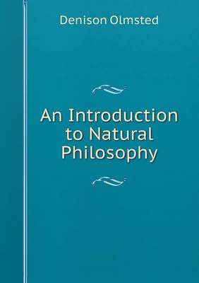 An Introduction to Natural Philosophy (Paperback)