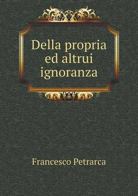 Della Propria Ed Altrui Ignoranza (Paperback)