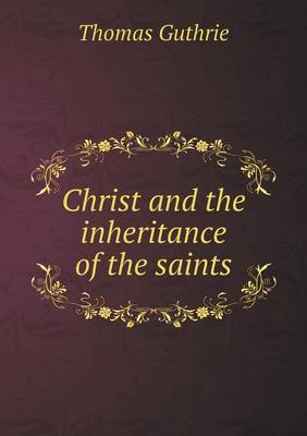Christ and the Inheritance of the Saints (Paperback)