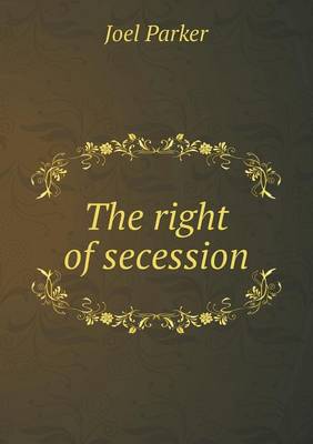 The Right of Secession (Paperback)