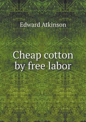 Cheap Cotton by Free Labor (Paperback)