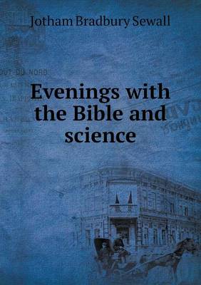 Evenings with the Bible and Science (Paperback)