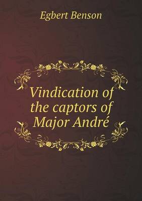 Vindication of the Captors of Major Andr (Paperback)