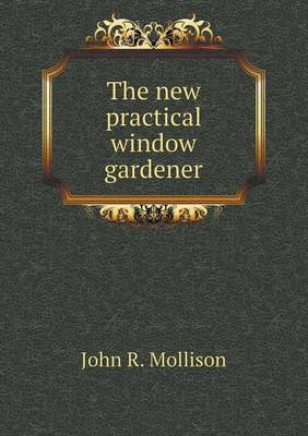 The New Practical Window Gardener (Paperback)