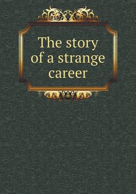 The Story of a Strange Career (Paperback)