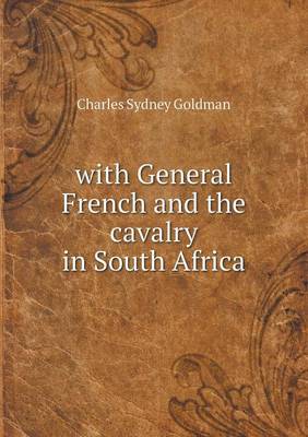 With General French and the Cavalry in South Africa (Paperback)