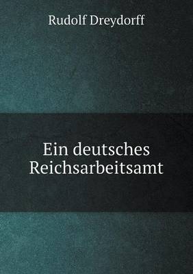 Ein Deutsches Reichsarbeitsamt (Paperback)