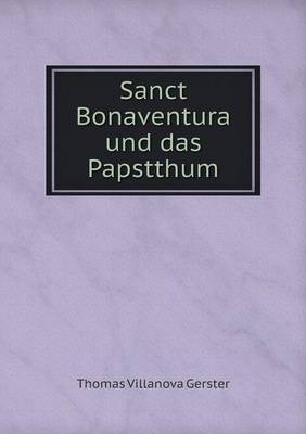Sanct Bonaventura Und Das Papstthum (Paperback)