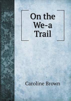 On the We-A Trail (Paperback)