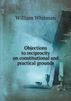 Objections to Reciprocity on Constitutional and Practical Grounds (Paperback)