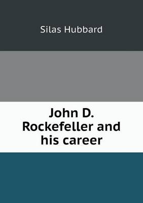 John D. Rockefeller and His Career (Paperback)