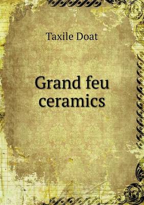 Grand Feu Ceramics (Paperback)