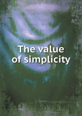 The Value of Simplicity (Paperback)