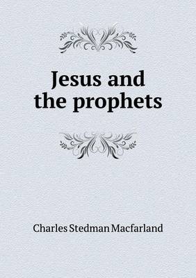 Jesus and the Prophets (Paperback)