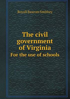 The Civil Government of Virginia for the Use of Schools (Paperback)